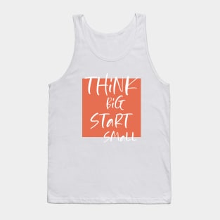 Think big Start Small Tank Top